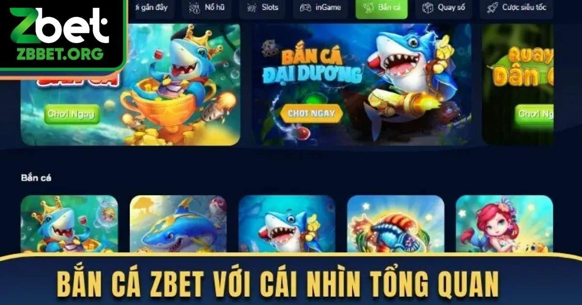 Giới thiệu chung về sảnh bắn cá Zbet “hot trend”